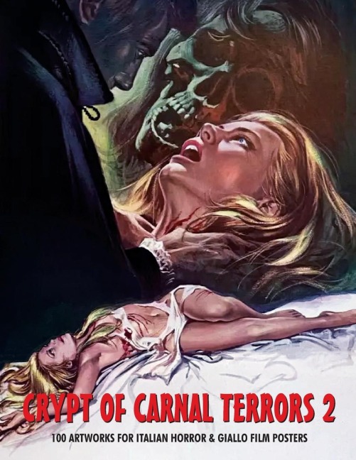 CRYPT OF CARNAL TERRORS 2: 100 ARTWORKS FOR ITALIAN HORROR & GIALLO FILM POSTERS