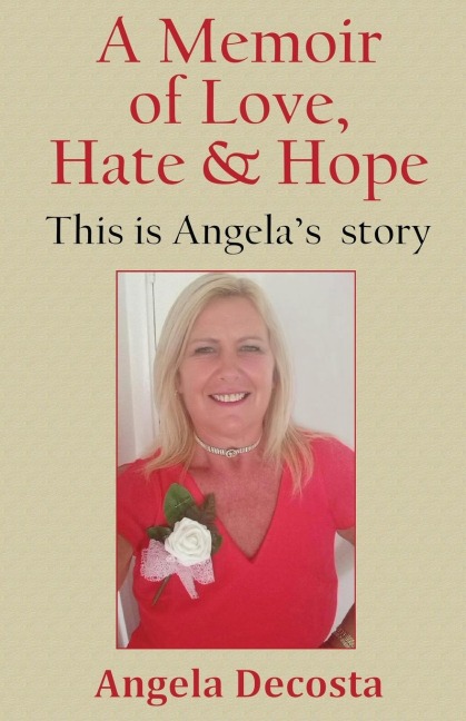 A Memoir of Love, Hate & Hope: This is Angelas story