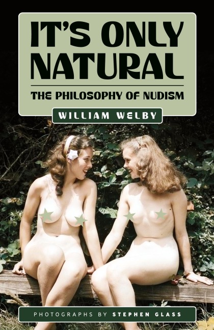 It's Only Natural: The Philosophy of Nudism