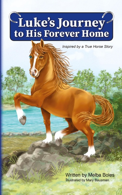 Lukes Journey to His Forever Home: Inspired by a True Horse story