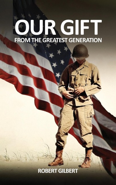 Our Gift: From The Greatest Generation