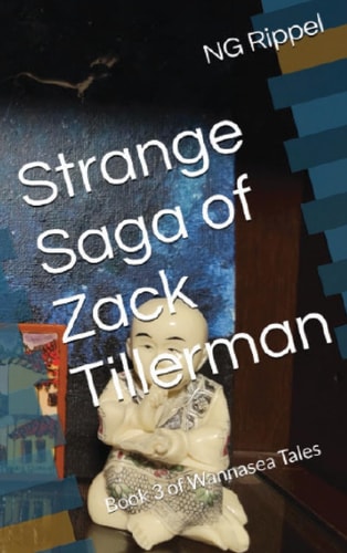 Strange Saga of Zack Tillerman Book 3 of Wannasea Tales