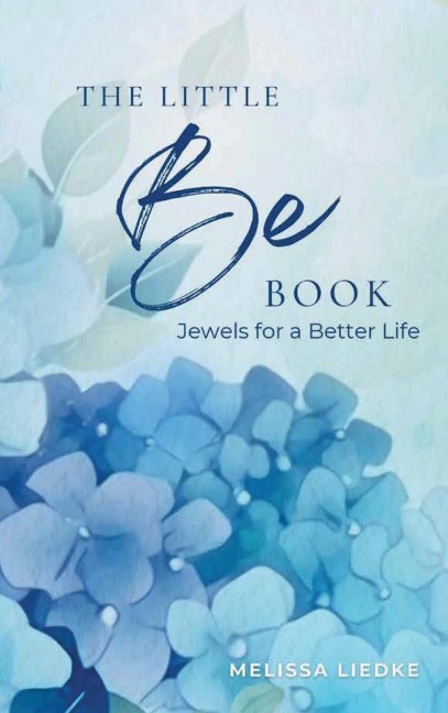 The Little Be Book: Jewels For A Better Life