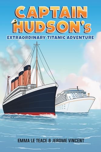Captain Hudson's Extraordinary Titanic Adventure