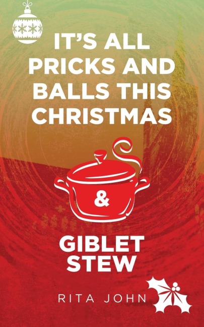 Its All Pricks And Balls This Christmas & Giblet Stew