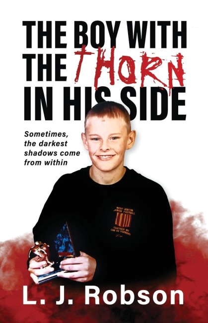 The Boy With The Thorn In His Side: Sometimes, the darkest shadows come from within