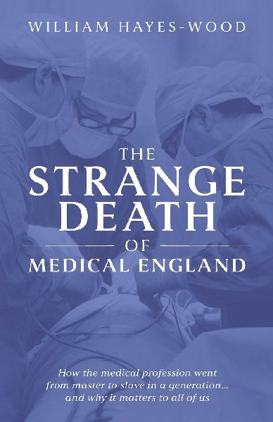 The Strange Death of Medical England