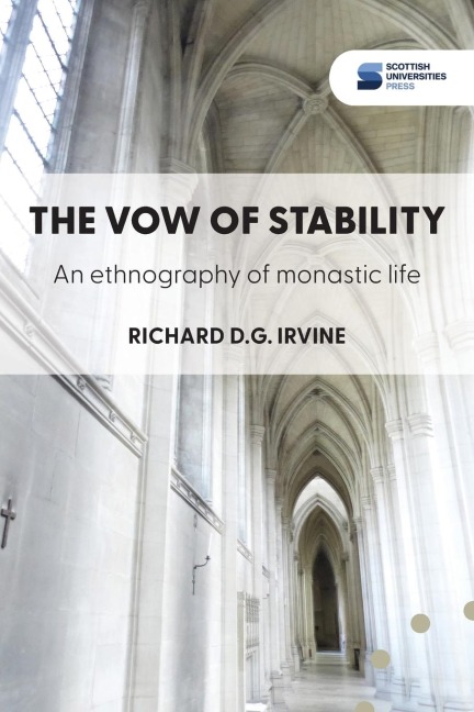 The vow of stability: An ethnography of monastic life