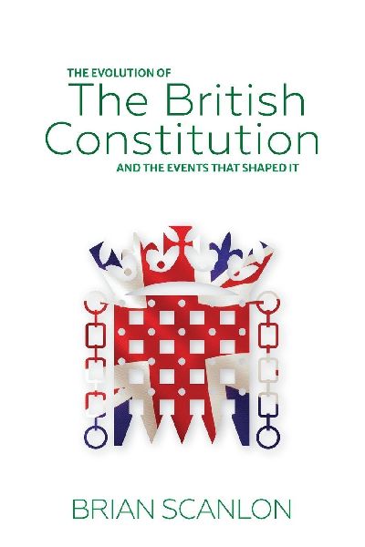 The evolution of The British Constitution and the events that shaped it