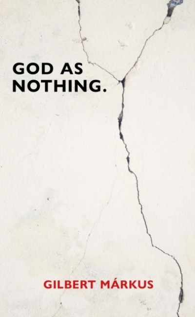 God as Nothing: Why Does God exist? may be the wrong question