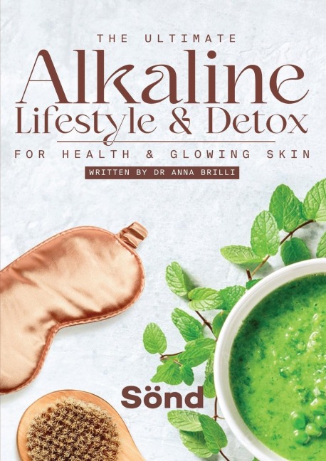The Ultimate Alkaline Lifestyle & Detox: for Health and Glowing Skin