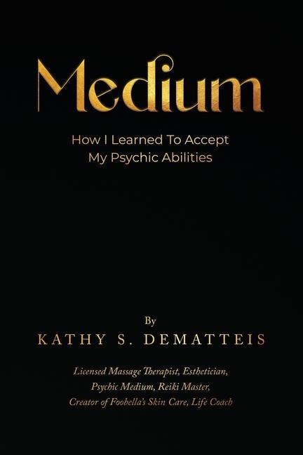 Medium: How I Learned to Accept my Psychic Abilities