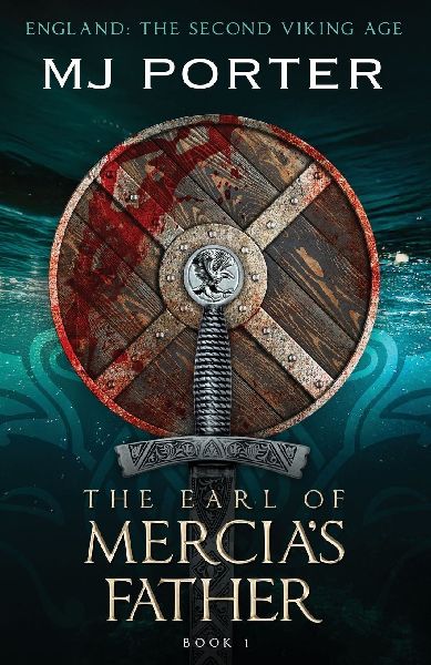 The Earl of Mercias Father: England: The Second Viking Age