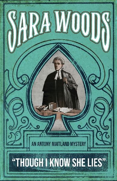 Though I Know She Lies: An Antony Maitland Mystery