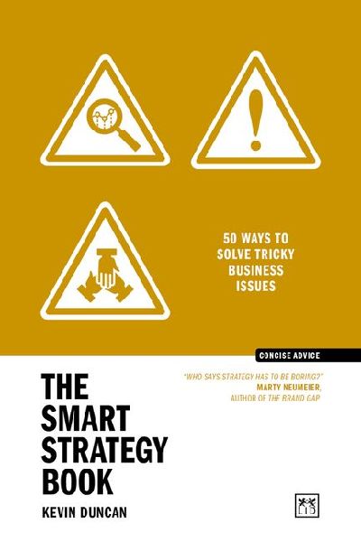 The Smart Strategy Book: 50 Ways to Solve Tricky Business Issues