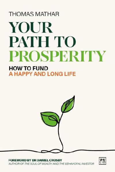 Your Path to Prosperity: How to fund a happy and long life