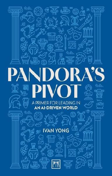 Pandora's Pivot: A Primer for Leading in an Ai-Driven World