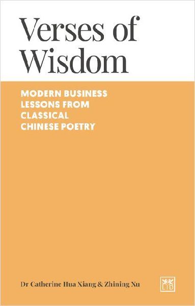 Verses of Wisdom: Modern Business Lessons from Classical Chinese Poetry