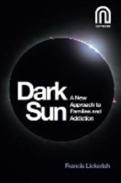 Dark Sun: A New Approach to Families and Addiction