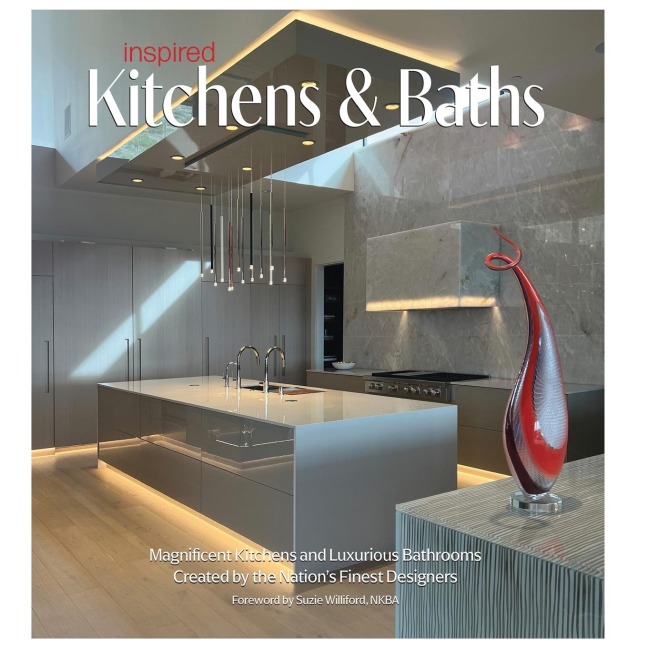 Inspired Kitchens & Baths: Magnificent Kitchens and Luxurious Bathrooms Created by the Nations Finest Designers