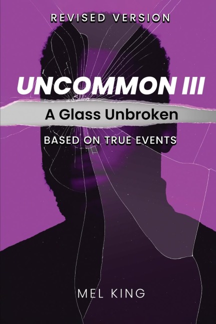 Uncommon - Vol III: A Glass Unbroken (Revised Version)