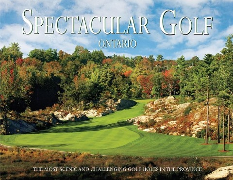Spectacular Golf Ontario: The Most Scenic and Challenging Golf Holes