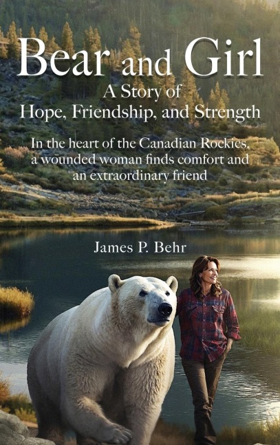 Bear and Girl: A Gentle Story of Hope and Comfort
