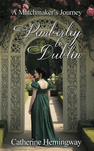Pemberley to Dublin A Matchmaker's Journey