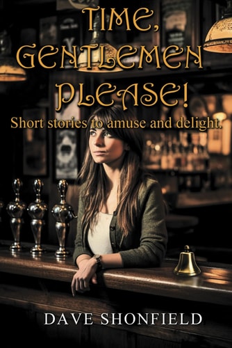 Time, Gentlemen Please! Short Stories to Amuse and Delight
