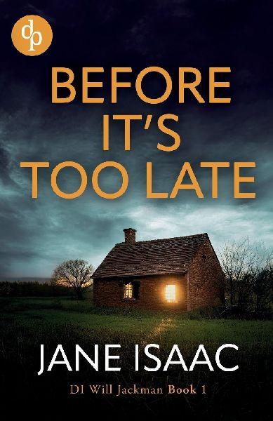 Before Its Too Late: An utterly gripping police thriller