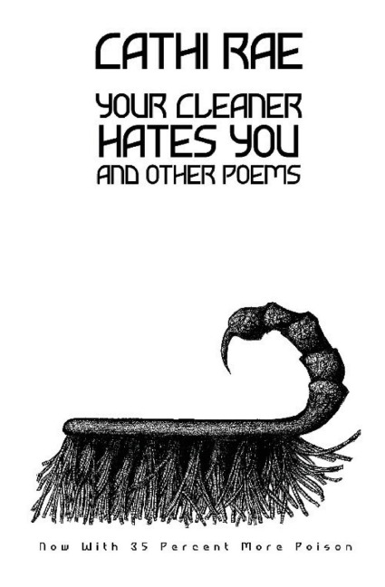 Your Cleaner Hates You: And Other Poems