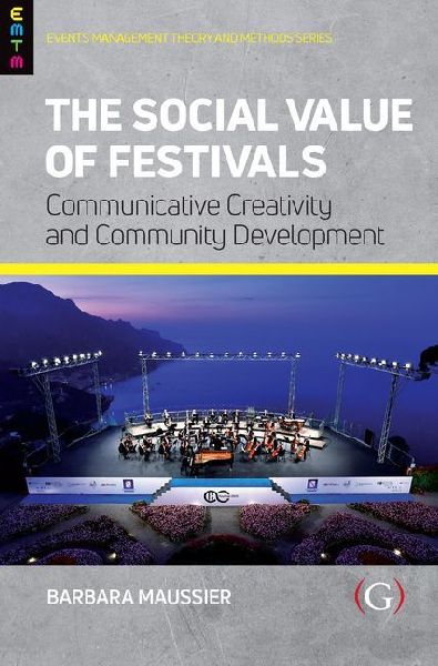 The Social Value of Festivals: Communicative Creativity and Community Development