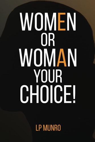 WOMEN Or WOMAN Your Choice!