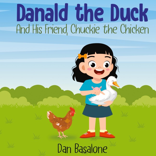 Danald The Duck: And His Friend, Chuckie the Chicken