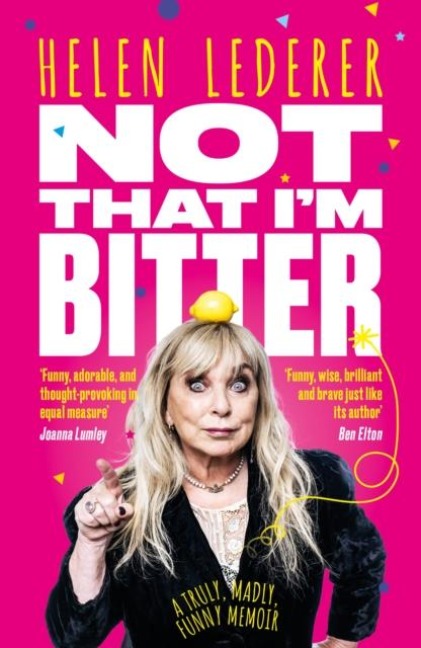 Not That Im Bitter: A Truly, Madly, Funny Memoir