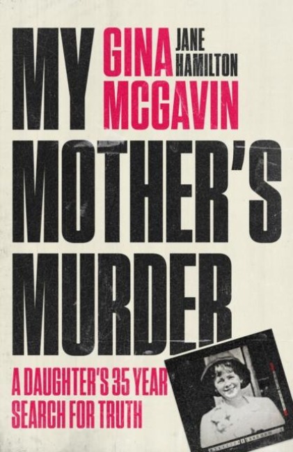 My Mothers Murder: A Daughters 35-Year Search For Truth
