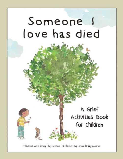 Someone I Love Has Died: A Grief Activities Book For Children (The Kids' Books of Social Emotional Learning)
