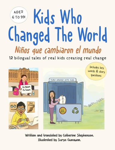 Kids Who Changed The World | Niños que cambiaron el mundo: Spanish-English Bilingual Stories for Kids