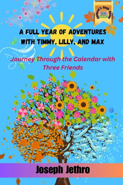 A Full Year of Adventures with Timmy, Lilly, and Max