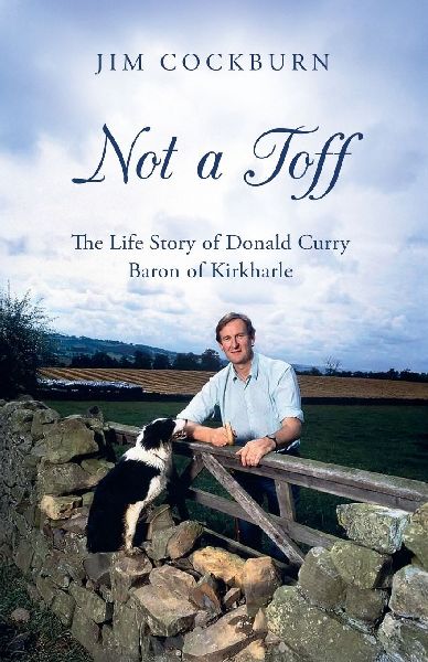 Not a Toff: The Life Story of Donald Curry at Last Baron of Kirkharle