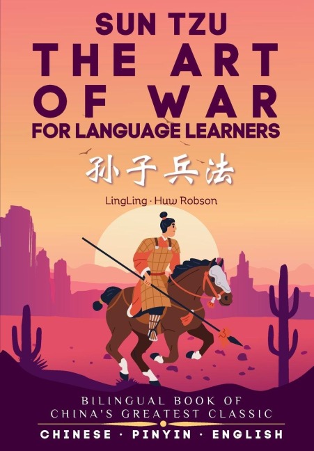 The Art of War for Language Learners: A Bilingual Chinese-English Modern Edition of Chinas Greatest Classic: Sun Tzus The Art of War (¿¿¿¿) Full Book