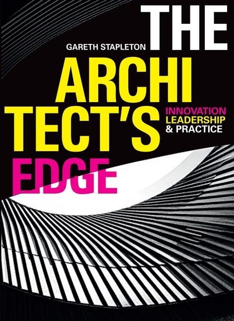 The Architects Edge: Innovation, Leadership and Practice