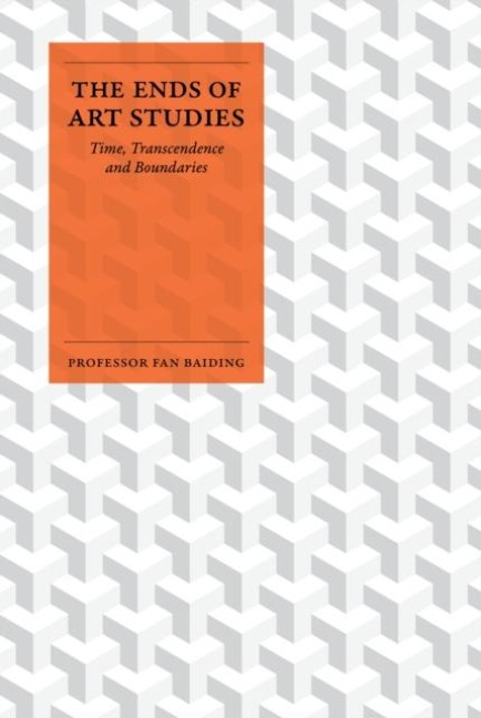 The Ends of Art Studies: Time, Transcendence and Boundaries
