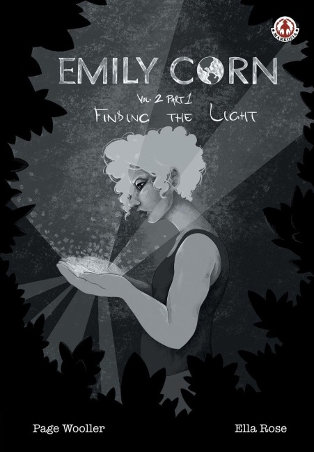 Emily Corn: Vol. 2 Part 1, Finding the Light.