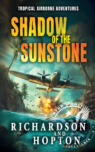 Shadow of the Sunstone: An Explosive Tropical Adventure (book 1)