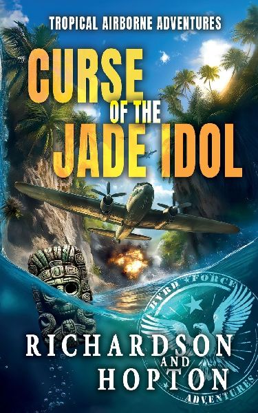 Curse of the Jade Idol: An Explosive Tropical Adventure (book 2)