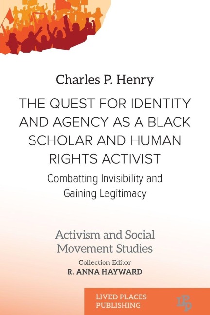 The Quest for Identity and Agency as a Black Scholar and Human Rights Activist: Combatting Invisibility and Gaining Legitimacy