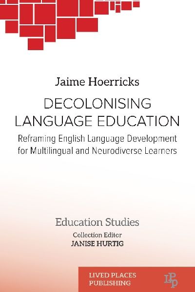 Decolonising Language Education: Reframing English Language Development for Multilingual and Neurodiverse Learners