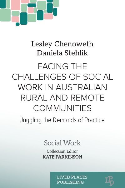Facing the Challenges of Social Work in Australian Rural and Remote Communities: Juggling the Demands of Practice