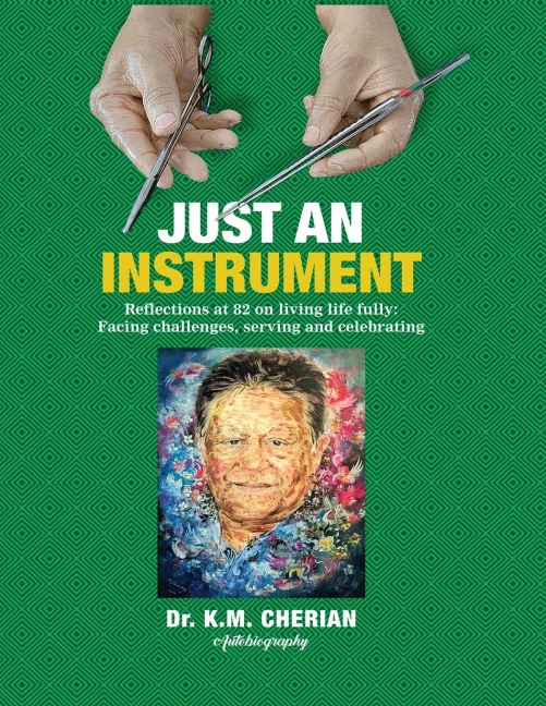 Just an Instrument: Reflections at 82 on living life fully: Facing challenges, serving and celebrating